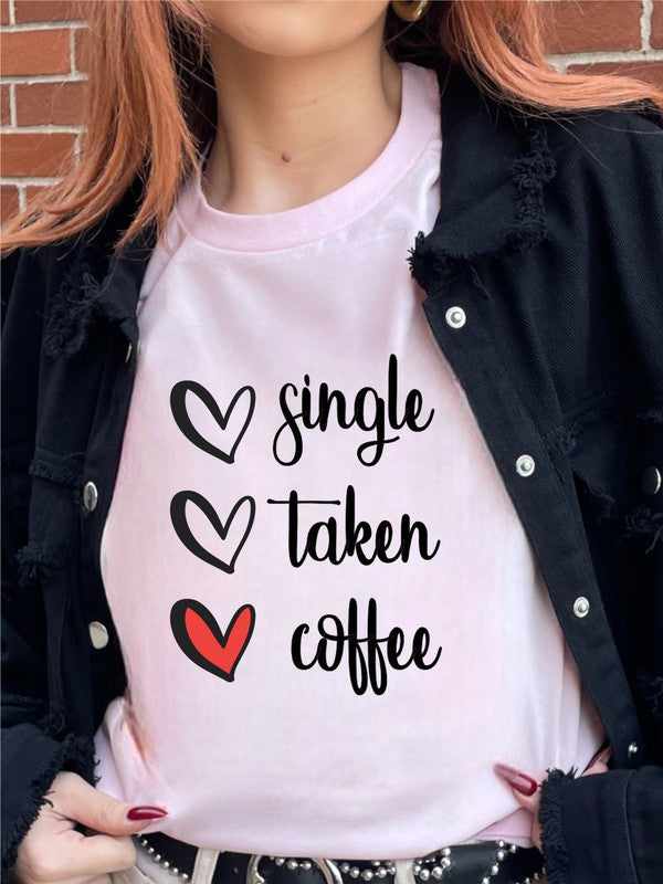 Single, Taken, Coffee Tee