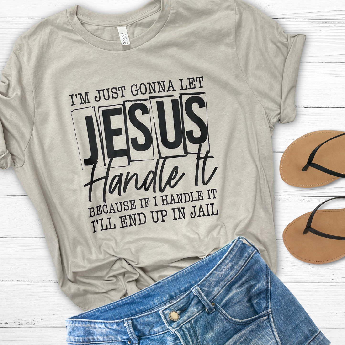 LET JESUS HANDLE IT FAITH BASED GRAPHIC TEE