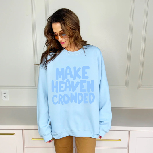 MAKE HEAVEN CROWDED PUFF SWEATSHIRT