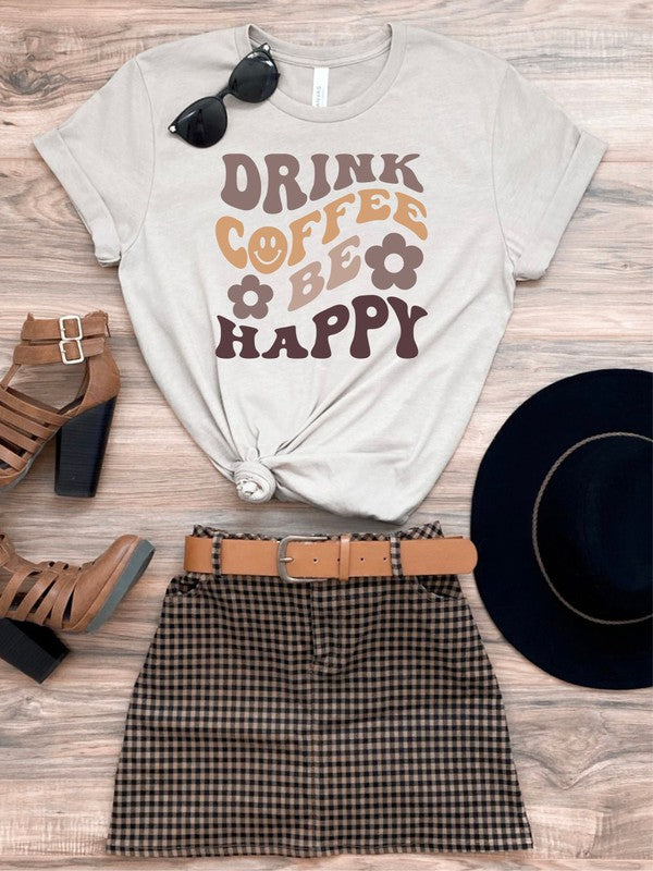 Drink Coffee and Be Happy Tee